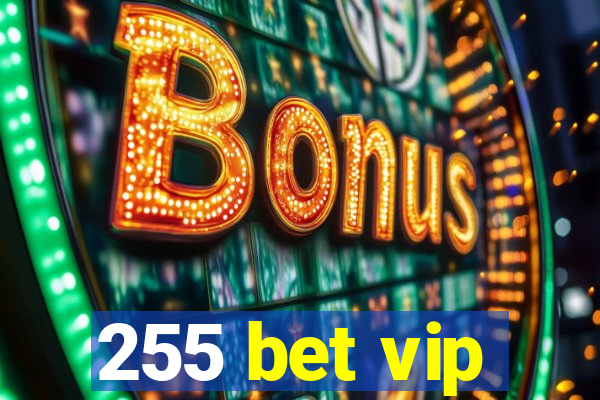 255 bet vip